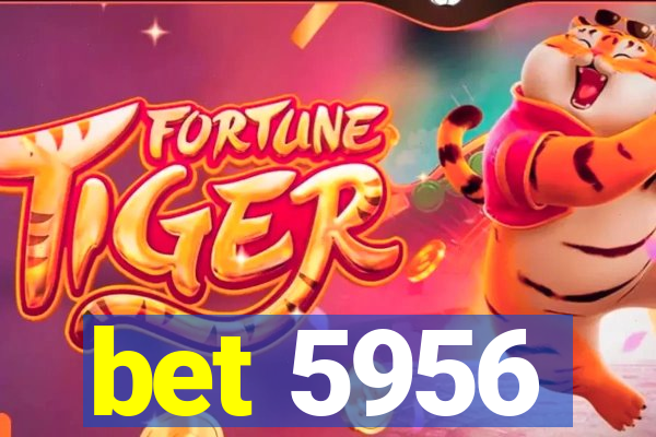 bet 5956